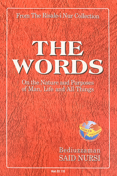 The Words - English Risale-i Nur - On the nature and purposes of man, life and all things